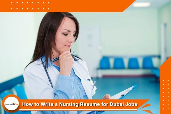 How to Write a Nursing Resume for Dubai Jobs