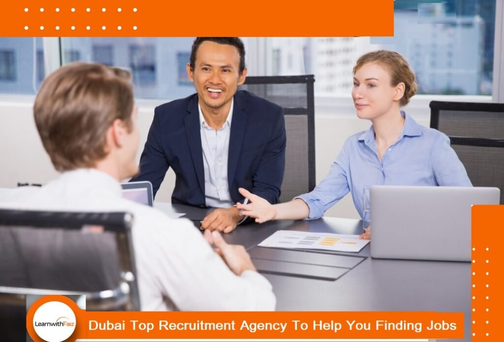 Dubai Top Recruitment Agency To Help You Finding Jobs
