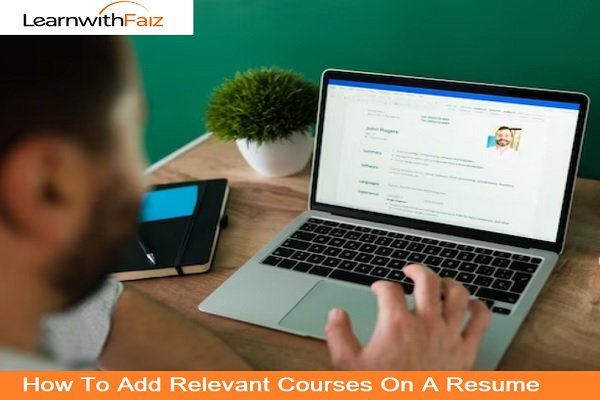 Add Relevant Courses On A Resume