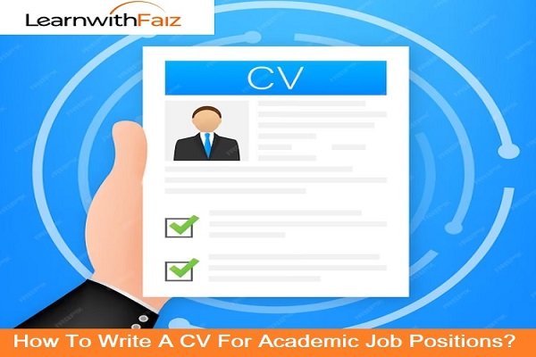 Write A CV For Academic Job Positions