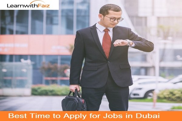 Best Time to Apply for Jobs in Dubai