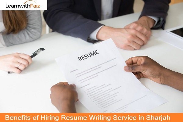 Benefits of Hiring Resume Writing Service in Sharjah