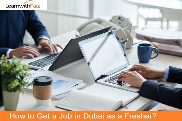How to Get a Job in Dubai as a Fresher