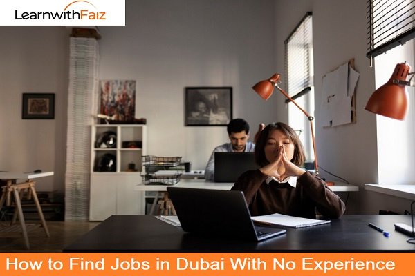 Jobs in Dubai With No Experience