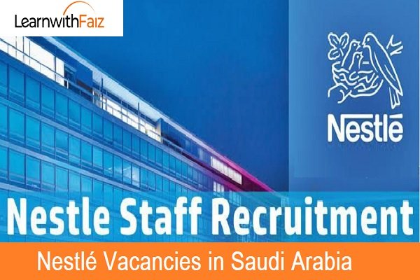 Nestlé Vacancies Saudi Arabia