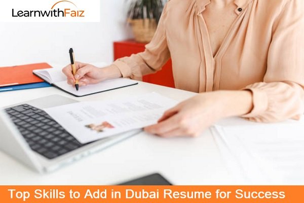 Top Skills to Add in Dubai Resume for Success