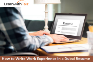 How to Write Work Experience in a Dubai Resume