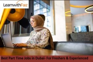 Best Part Time Jobs in Dubai- For Freshers & Experienced