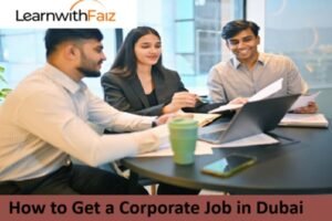 How to Get a Corporate Job in Dubai