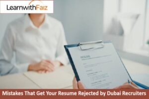 Mistakes That Get Your Resume Rejected by Dubai Recruiters