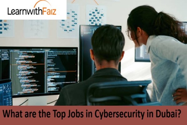 Top Jobs in Cybersecurity in Dubai