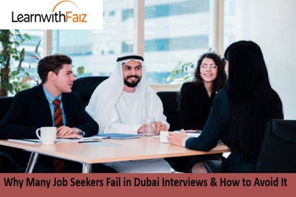 Why Many Job Seekers Fail in Dubai Interviews