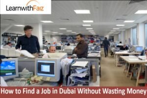 How to Find a Job in Dubai Without Wasting Money