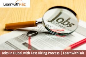 Jobs in Dubai with Fast Hiring Process
